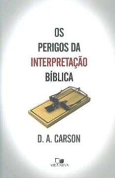 Imagem de OS PERIGOS DA INTERPRETACAO BIBLICA - 2ªED