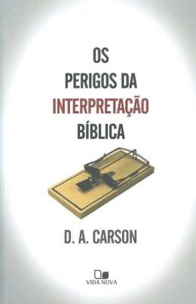 Picture of OS PERIGOS DA INTERPRETACAO BIBLICA - 2ªED