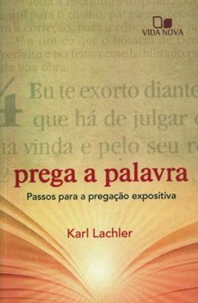 Picture of PREGA A PALAVRA - PASSOS PARA A PREGACAO EXPOSITIVA 