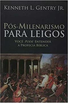 Imagem de POS-MILENARISMO PARA LEIGOS - VOCE PODE ENTENDER A PROFECIA BIBLICA