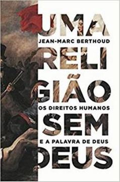 Imagem de RELIGIAO SEM DEUS, UMA - OS DIREITOS HUMANOS E A PALAVRA DE DEUS