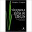 Imagem de VIVA PARA A GLORIA DE DEUS - EDITADO ANTERIORMENTE SOB O TITULO TEOLOGIA DO DESPERDICIO