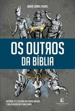 Imagem de OUTROS DA BIBLIA, OS - HISTORIA, FE E CULTURA DOS POVOS ANTIGOS E SUA ATUACAO NO PLANO DIVINO