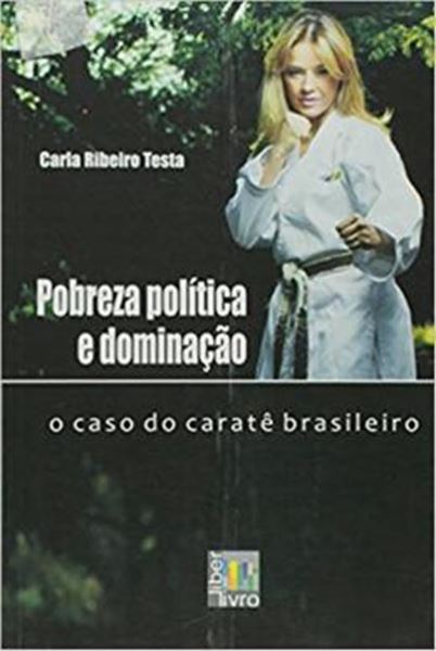 Picture of POBREZA POLITICA E DOMINACAO - O CASO DO CARATE BRASILEIRO