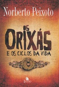 Imagem de OS ORIXAS E OS CICLOS DA VIDA - 6ª ED