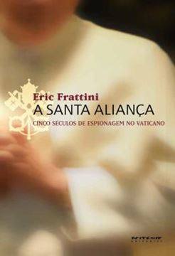 Imagem de SANTA ALIANCA, A - CINCO SECULOS DE ESPIONAGEM NO
