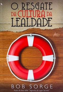 Imagem de RESGATE DA CULTURA DA LEALDADE, O