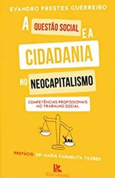 Imagem de A QUESTAO SOCIAL E A CIDADANIA NO NEOCAPITALISMO - COMPETENCIAS PROFISSIONAIS NO TRABALHO SOCIAL