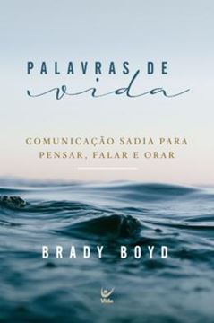 Imagem de PALAVRAS DE VIDA - COMUNICACAO SADIA PARA PENSAR, FALAR E ORAR