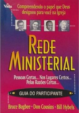 Imagem de REDE MINISTERIAL  - GUIA DO PARTICIPANTE - COMPREENDENDO O PAPEL QUE DEUS DESIGNOU PARA VOCE NA IGREJA - PESSOAS CERTAS ... NOS LUGARES CERTOS ... PELAS RAZOES CERTAS ...