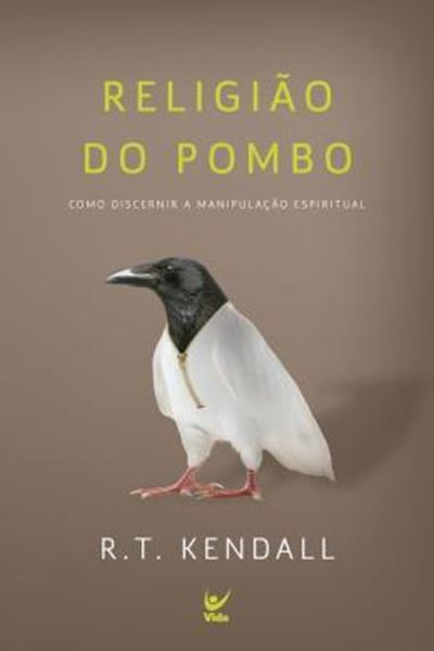 Picture of RELIGIAO DO POMBO - COMO DISCERNIR A MANIPULACAO ESPIRITUAL
