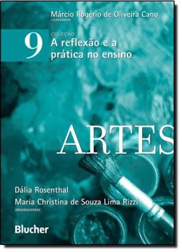 Imagem de ARTES - VOL. 9 - COLECAO - A REFLEXAO E A PRATICA NO ENSINO