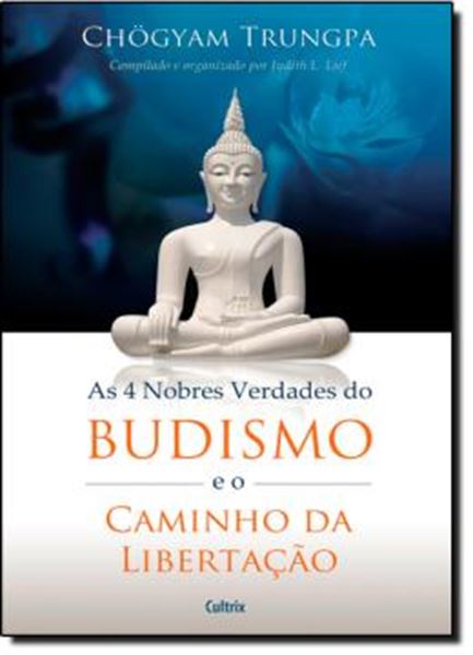 Picture of QUATRO NOBRES VERDADES DO BUDISMO E O CAMINHO DA LIBERTACAO