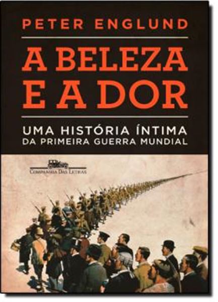 Picture of BELEZA E A DOR, A - UMA HISTORIA INTIMA DA PRIMEIRA GUERRA MUNDIAL