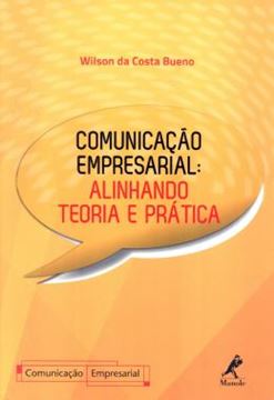 Imagem de COMUNICACAO EMPRESARIAL - ALINHANDO TEORIA E PRATICA