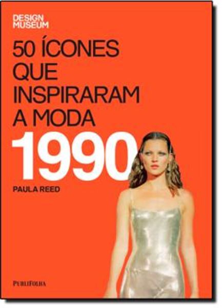 Picture of 50 ICONES QUE INSPIRARAM A MODA - 1990