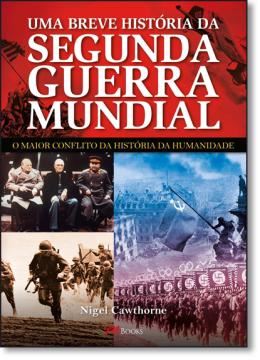 Imagem de BREVE HISTORIA DA SEGUNDA GUERRA MUNDIAL, UMA