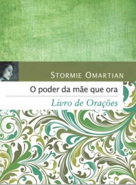 Picture of PODER DA MAE QUE ORA, O - LIVRO DE ORACOES