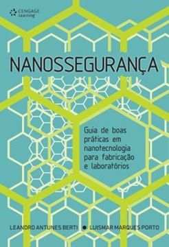 Imagem de NANOSSEGURANCA - GUIA DE BOAS PRATICAS EM NANOTECNOLOGIA PARA FABRICACAO E LABORATORIOS