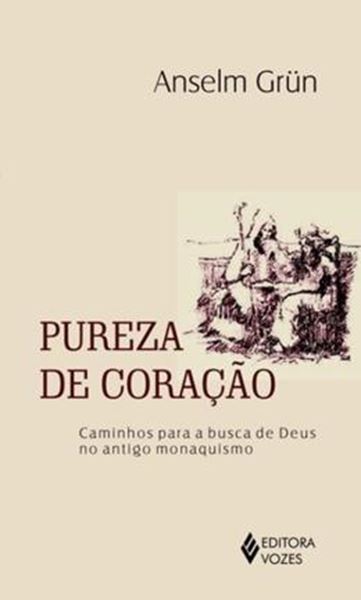 Picture of PUREZA DE CORACAO - CAMINHOS PARA A BUSCA DE DEUS NO ANTIGO MONAQUISMO