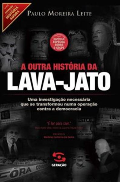 Picture of OUTRA HISTORIA DO LAVA JATO, A - CAPITULO ESPECIAL SOBRE O GOLPE - 2ª ED