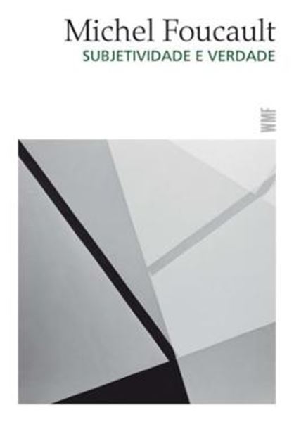 Picture of SUBJETIVIDADE E VERDADE - MICHEL FOUCAULT