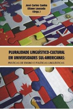 Imagem de PLURALIDADE LINGUISTICO CULTURAL EM UNIVERSIDADES SUL-AMERICANAS - PRATICAS DE ENSINO E POLITICAS LINGUISTICAS