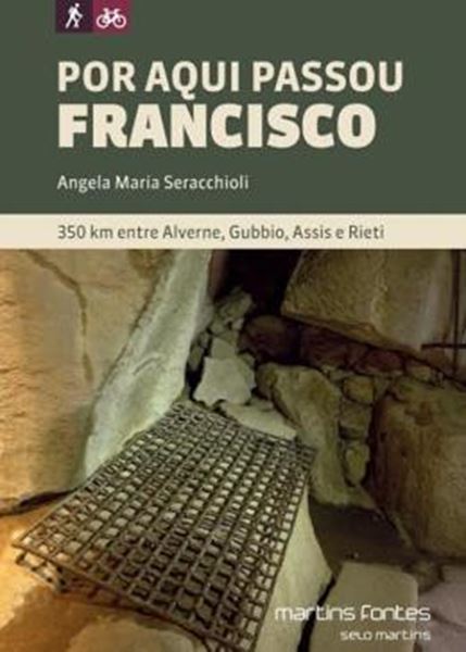 Picture of POR AQUI PASSOU FRANCISCO - 350 KM ENTRE ALVERNE, GIBBIO, ASSIS E RIETI