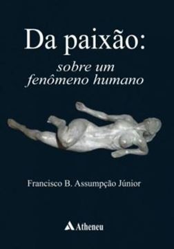 Imagem de DA PAIXAO - SOBRE UM FENOMENO HUMANO