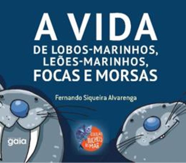 Picture of VIDA DE LOBOS-MARINHOS, LEOES-MARINHOS, FOCAS E MORSAS, A
