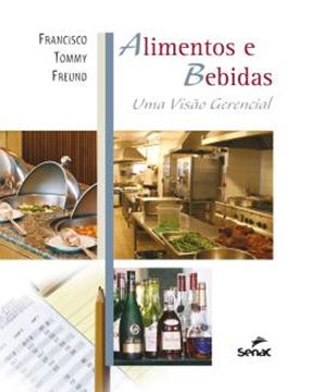 Imagem de ALIMENTOS E BEBIDAS - UMA VISAO GERENCIAL - 2ª ED