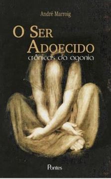 Imagem de SER ADOECIDO, O - CRONICAS DA AGONIA