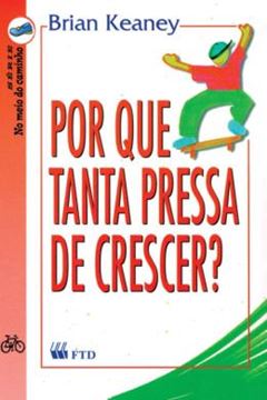 Imagem de POR QUE TANTA PRESSA DE CRESCER?