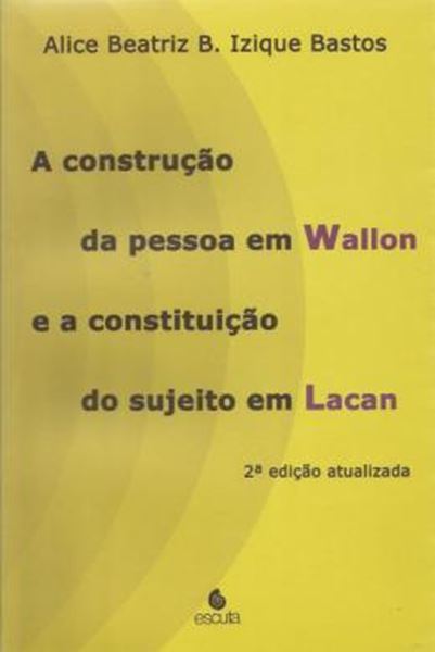 Picture of A CONSTRUCAO DA PESSOA EM WALLON E A CONSTITUICAO DO SUJEITO EM LACAN