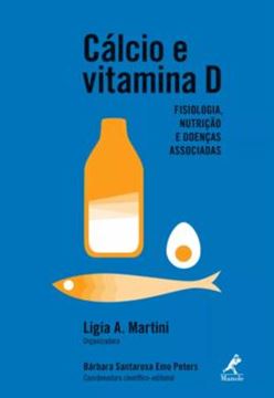 Imagem de CALCIO E VITAMINA D - FISIOLOGIA, NUTRICAO E DOENCAS ASSOCIADAS