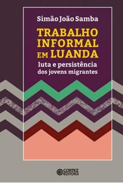 Imagem de TRABALHO INFORMAL EM LUANDA - LUTA E PERSISTENCIA DOS JOVENS MIGRANTES