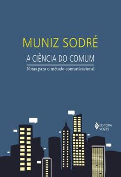 Imagem de A CIENCIA DO COMUM - NOTAS PARA O METODO COMUNICACIONAL