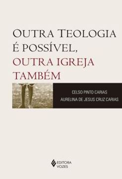 Imagem de OUTRA TEOLOGIA E POSSIVEL, OUTRA IGREJA TAMBEM
