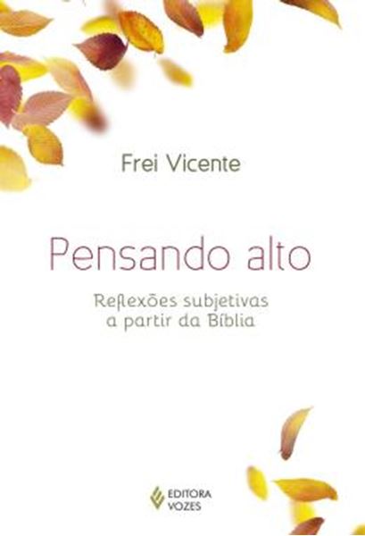 Picture of PENSANDO ALTO - REFLEXOES SUBJETIVAS A PARTIR DA BIBLIA