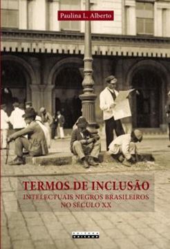Imagem de TERMOS DE INCLUSAO - INTELECTUAIS NEGROS BRASILEIROS NO SECULO XX