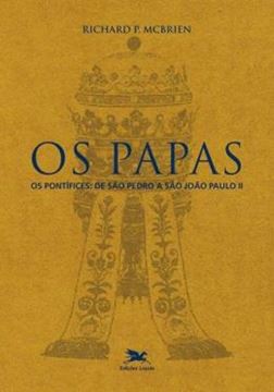 Imagem de PAPAS, OS - OS PONTIFICES DE SAO PEDRO A JOAO PAULO II - 3ª ED