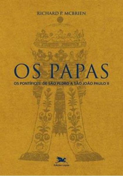 Picture of PAPAS, OS - OS PONTIFICES DE SAO PEDRO A JOAO PAULO II - 3ª ED