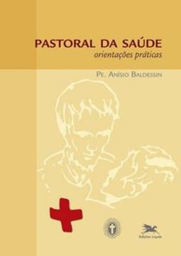 Imagem de PASTORAL DA SAUDE - ORIENTACOES PRATICAS - 4ª ED