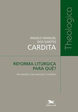 Imagem de REFORMA LITURGICA PARA QUE? REVISITANDO A SACROSANCTUM CONCILIUM