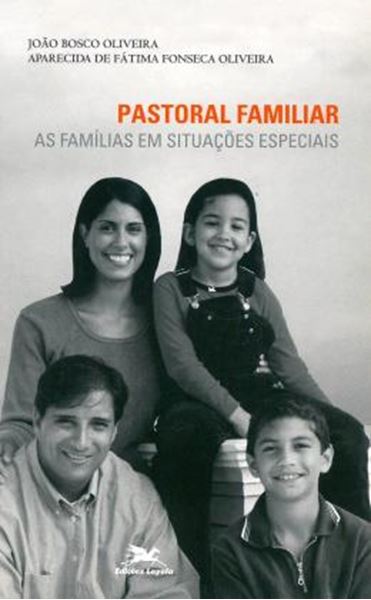 Picture of PASTORAL FAMILIAR - AS FAMILIAS EM SITUACOES ESPECIAIS