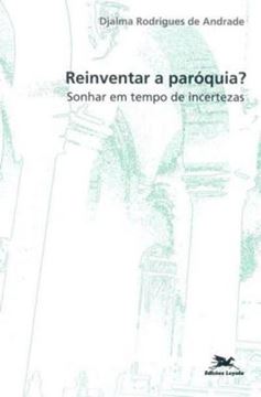 Imagem de REINVENTAR A PAROQUIA? - SONHAR EM TEMPO DE INCERTEZAS