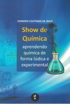 Imagem de SHOW DE QUIMICA - APRENDENDO QUIMICA DE FORMA LUDICA E EXPERIMENTAL - 3ª ED