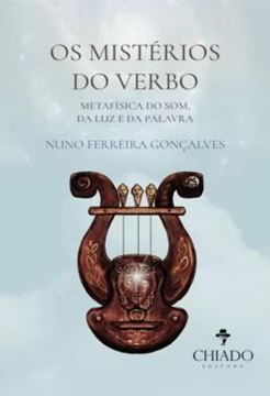 Imagem de OS MISTERIOS DO VERBO - METAFISICA DO SOM, DA LUZ E DA PALAVRA
