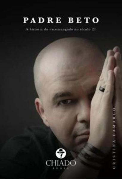 Picture of PADRE BETO - A HISTORIA DO EXCOMUNGADO NO SECULO 21