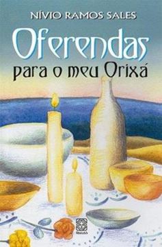 Imagem de OFERENDAS PARA O MEU ORIXA